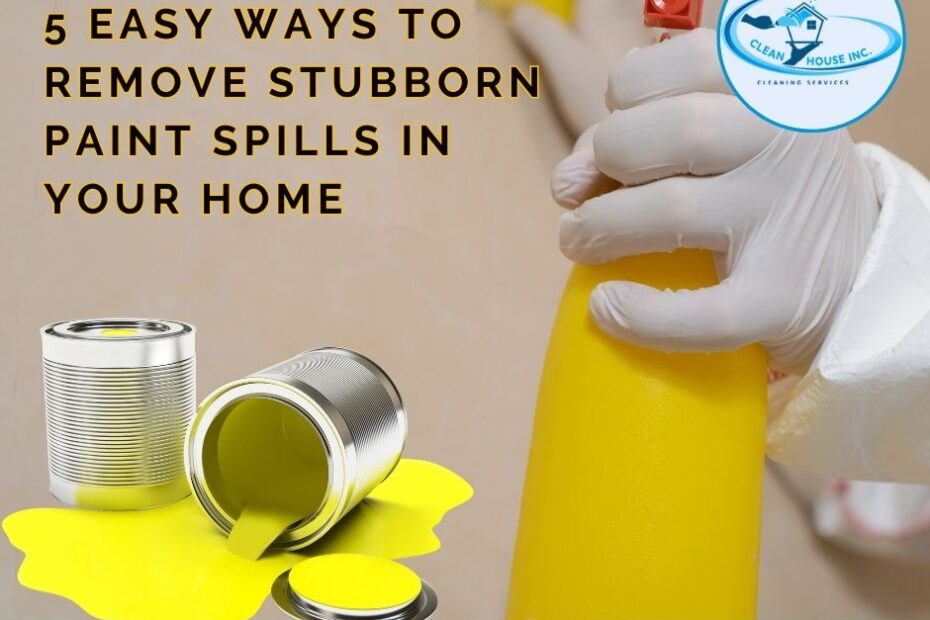 stubborn paint spills